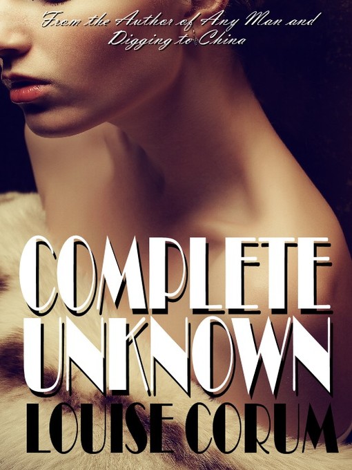 Title details for Complete Unknown by Louise Corum - Available